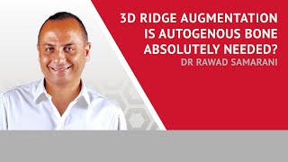 3D Ridge Augmentation Is Autogenous Bone Absolutely Needed with Dr Rawad Samarani [upl. by Vachill]