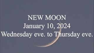 NEW MOON January 10th Wednesday Eve til Thursday Eve [upl. by Neggem]