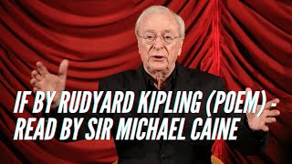 If by Rudyard Kipling Poem  Read by Sir Michael Caine [upl. by Ahsiek]