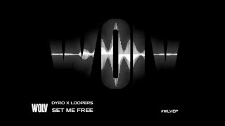 DYRO X LOOPERS  SET ME FREE OUT NOW [upl. by Naro600]