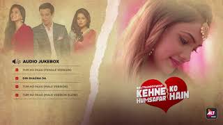 Kehne Ko Humsafar Hain  Ronit Roy  Mona Singh  Audio Jukebox  ALTBalaji [upl. by Nirrep473]