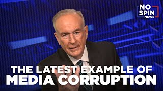 O’Reilly Addresses the Latest Example of Media Corruption [upl. by Chrissy950]