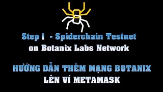 Hướng dẫn làm Step 1 Spiderchain Testnet trên mạng Botanix Labs [upl. by Ribaudo230]