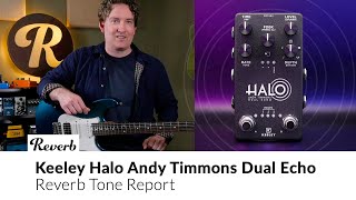 Keeley Halo Andy Timmons Signature Dual Echo Effects Pedal  Tone Report Demo [upl. by Orrocos]