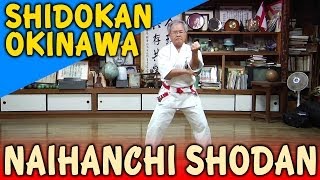 NAIHANCHI SHODAN  OKINAWA SHIDOKAN shorin ryu [upl. by Yellehs701]