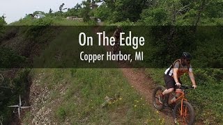 On The Edge  Copper Harbor MI [upl. by Wailoo649]