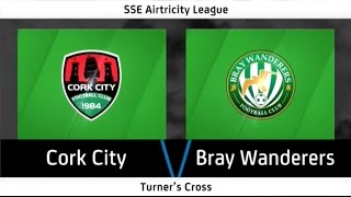 HIGHLIGHTS Cork City 21 Bray Wanderers [upl. by Osterhus384]