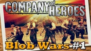 Company of Heroes 126  Blob Wars Part 1 [upl. by Auqined779]