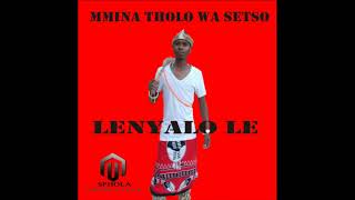 MMINA THOLO WA SETSO LENYALO LE manyalo [upl. by Liebermann851]