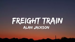 Alan Jackson  Freight Train lyrics [upl. by Hodges]