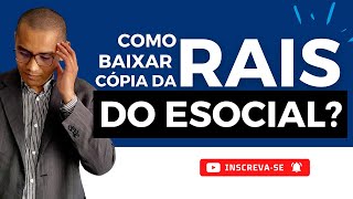 COMO BAIXAR A CÓPIA DA RAIS GERADA PELO ESOCIAL E GDRAIS [upl. by Etteinotna794]