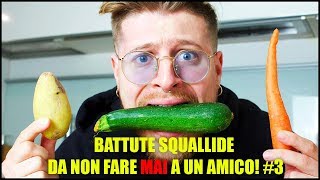 BATTUTE SQUALLIDE DA NON FARE MAI A UN AMICO 3 [upl. by Runkel]