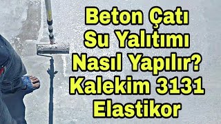 Beton çatı izolasyonu  Kalekim 3131 elastikor [upl. by Iret]