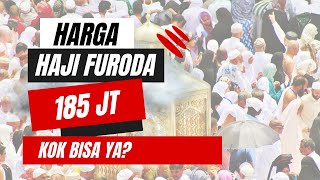 HARGA WAJAR HAJI FURODA TAHUN 2023  PERBANDINGAN HARGA HAJI INDONESIA [upl. by Wanids108]