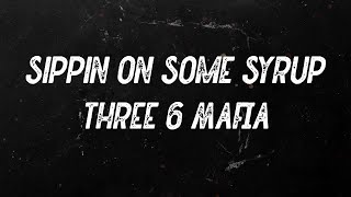 Three 6 Mafia  Sippin On Some Syrup feat UGK Underground Kingz amp Project Pat Lyrics [upl. by Dyann]