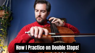 How I Practice on Double Stops  FULL Cello Practice Session [upl. by Tippets]