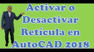 Activar o Desactivar Retícula en AutoCAD 2018 [upl. by Ginelle]