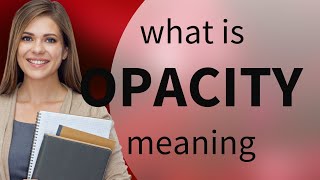 Opacity  what is OPACITY definition [upl. by Turne585]