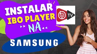 🔴 INSTALAR IBO PLAYER NA SAMSUNG TIZEN 🔴 [upl. by Inaluahek]