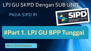 TUTORIAL LPJ GU BPP SUB UNIT TUNGGAL PADA SIPD RI [upl. by Anitsim]