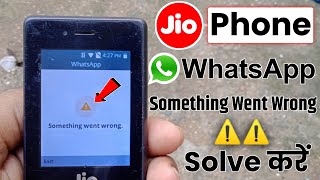 Jio Phone Whatsapp Something Went Wrongquot Problem ⚠️⚠️ [upl. by Yereffej860]