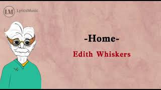 Edith Whiskers  HomeLirik Lagu Dan Terjemahan [upl. by Edith]