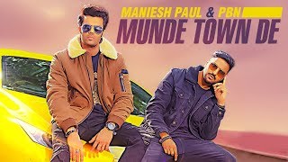 Munde Town De Full Song Maniesh Paul  PBN  Mavi Singh  Latest Punjabi Songs 2018 [upl. by Purity]