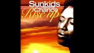 Sunkids Feat Chance – Rise Up Reworked Mix [upl. by Petronilla]