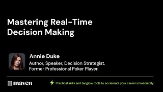 Annie Duke Mastering realtime decision making  Maven Lightning Lesson [upl. by Meggy]