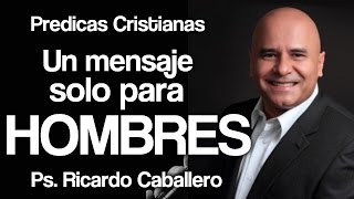 Predicas Cristianas  Mensaje del Día del Padre  Pastor Ricardo Caballero [upl. by Nyad]