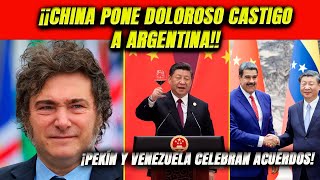 ¡China pone doloroso castigo a Argentina Bolivia se beneficia Pekín y Venezuela celebran acuerdos [upl. by Yevoc472]