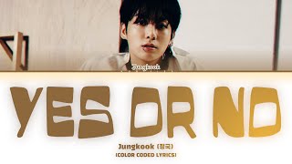 Jung Kook  Yes or No Karaoke [upl. by Divod981]