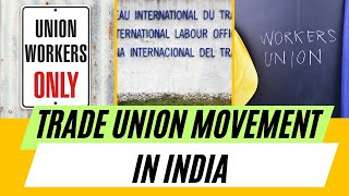 Trade Union Movement in India  History Emergence Concepts amp Latest Trends upsc tradeunion alc [upl. by Toulon400]