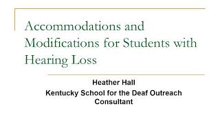 KVECs Heather Hall  Accommodations and Modifications for Students with Hearing Loss [upl. by Nimsay351]