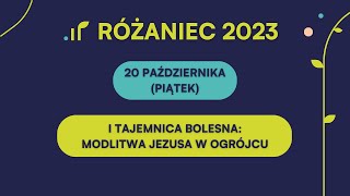 Różaniec 2023 – rodzinne rozważania 20 października – I tajemnica bolesna Modlitwa w Ogrójcu [upl. by Westfahl]