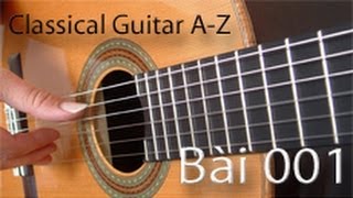 Classical Guitar AZ bài 001 [upl. by Letnuahs241]