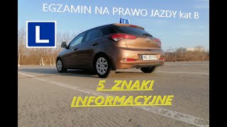 5 ZNAKI INFORMACYJNE Egzamin praktyczny na prawo jazdy  Jak zdać egzamin na prawo jazdy [upl. by Ocirnor786]