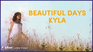 Kyla  Beautiful Days Lyric Video [upl. by Imoyn397]