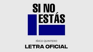 iñigo quintero  Si No Estás Letra Oficial [upl. by Yuu271]