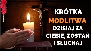 Krótka modlitwa dzisiaj za Ciebie zostań i słuchaj jezus modlitwa bóg [upl. by Yantruoc]