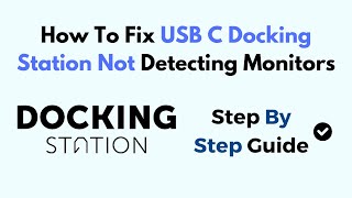 How To Fix USB C Docking Station Not Detecting Monitors [upl. by Manya]