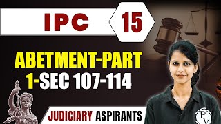 IPC 15  Abetment  Part 1  Major Law  CLAT LLB amp Judiciary Aspirants [upl. by Itak]