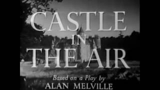 Castle in the Air Henry Cass 1952 [upl. by Featherstone]