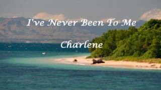 Ive Never Been To Me Lyrics  Charlene [upl. by Chong]