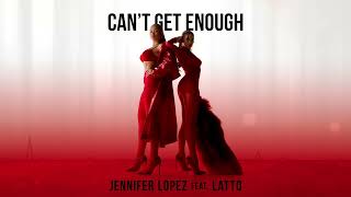 Jennifer Lopez  Cant Get Enough feat Latto Official Audio [upl. by Eldwin847]