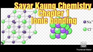 Sayar Kaung Chemistry G12 chapter 1 ionic bonding [upl. by Yrffej]