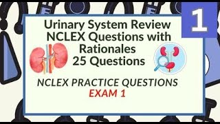 Urinary System NCLEX Questions and Answers 25 Renal Nursing Exam Questions Test 1 [upl. by Odnumyar160]