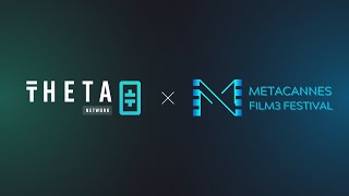 Theta Network x MetaCannes Uniting Film3 and Blockchain [upl. by Uwkuhceki]