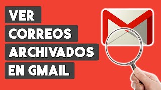 Como VER CORREOS ARCHIVADOS en Gmail 100 EFECTIVO [upl. by Eniamart]