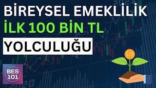 BİREYSEL EMEKLİLİK İLK 100 BİN TL BARAJI  Bes İçin Uzun Vadeli Yatırım [upl. by Defant308]